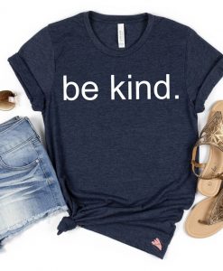 be kind T-shirt