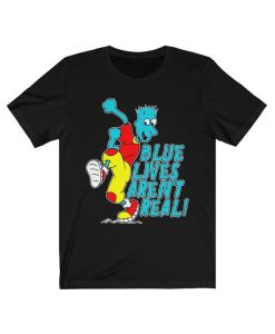 Blue Lives Aren't Real T-Shirt