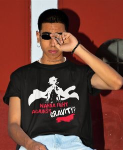 Chuuya Nakahara Wanna Fight Against Gravity Shirt