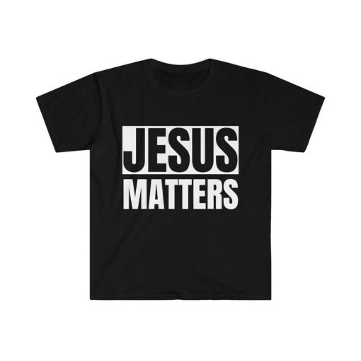 Jesus Matters T-Shirt