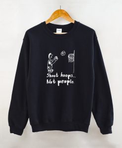 Shoot Hoops Not People Crewneck Sweatshirt