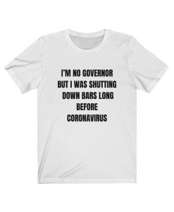 Shutting Down Bars Before Coronavirus T-Shirt