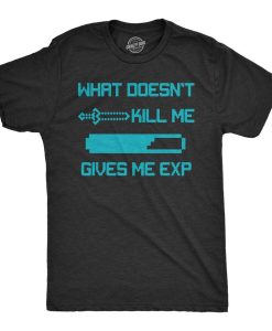 Doesn't Kill Me Give Me EXP Nerdy Shirt