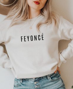 Feyonce Sweatshirt