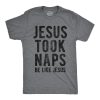 Jesus Took Naps, Be Like Jesus Shirt