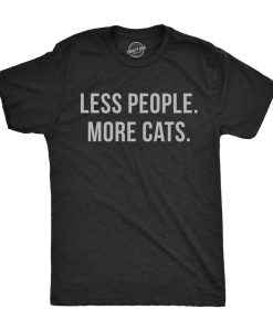 Less People More Cat T shirt