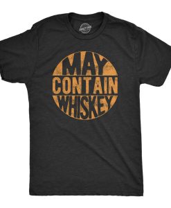 May Contain Whiskey Shirt