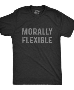 Morally Flexible Shirt