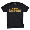 Of Course I Talk to Myself Need Expert Advice Shirt