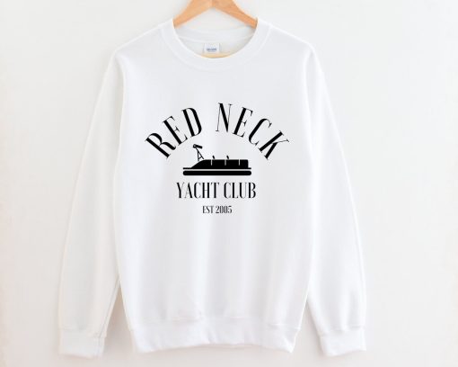 Red Neck Yacht Club Sweatshirt