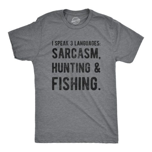 Speak 3 Languages Sarcasm Shirt