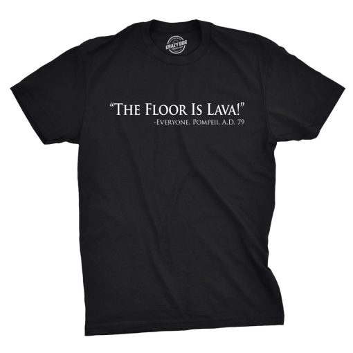 The Floor Is Lava Shirt