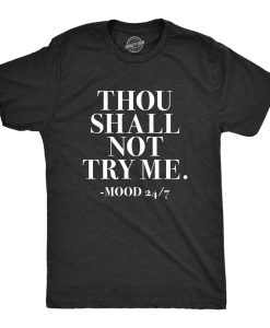 Thou Shall Not Try Me Shirt