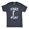 Time For Some Fore Play T Shirt