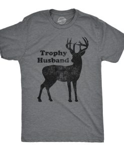 Trophy Husband T Shirt