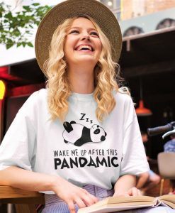 Wake Me Up After This Pandamic Shirt