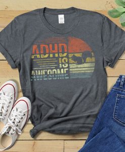 ADHD is awesome Shirt