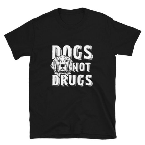 Dogs Not Drugs Golden Retriever Short-Sleeve Unisex T-Shirt