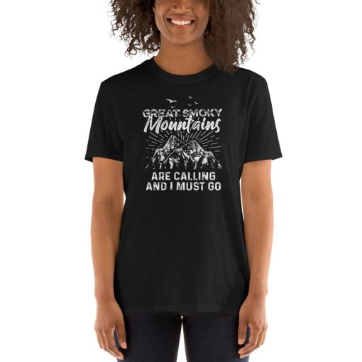 Great Smoky Mountains are Calling and I must Go I Hiker T Shirt