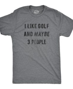 I Like Golf 3 People T Shirt