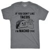 If You Dont Like Tacos Im Nacho Type T Shirt