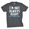 Im Not Always Right Mens Tshirt