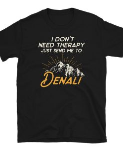 Just send me to Denali Short-Sleeve Unisex T-Shirt