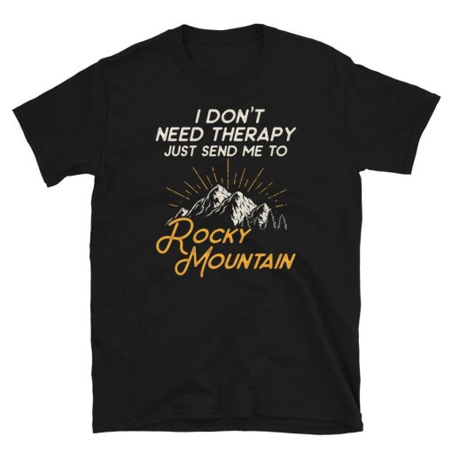 Just send me to Rocky Mountain Short-Sleeve Unisex T-Shirt