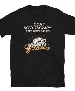 Just send me to Yosemite National Park Short-Sleeve Unisex T-Shirt