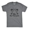 My Therapist T Shirt