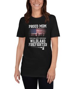 Proud Mom Wildland Firefighter T-Shirt