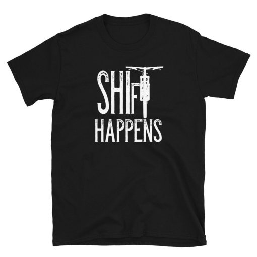 Shift Happens Mountain Bike Cyclist Short-Sleeve Unisex T-Shirt