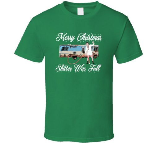 Shitter Was Full Christmas Vacation Cousin Eddie Funny Movie T Shirt