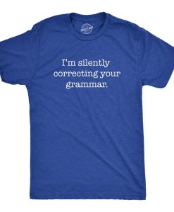 Silently Correcting Your Grammar T Shirt