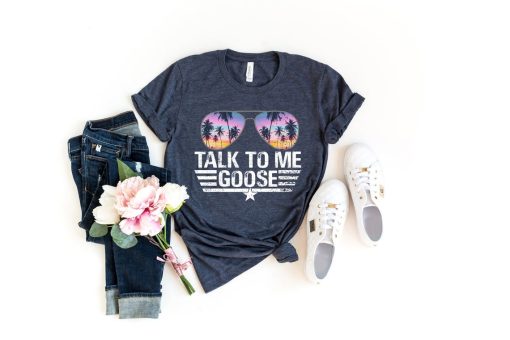 Talk To Me Goose T Shirt