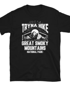 Tryna Hike Great Smoky Mountains National Park Short-Sleeve Unisex T-Shirt