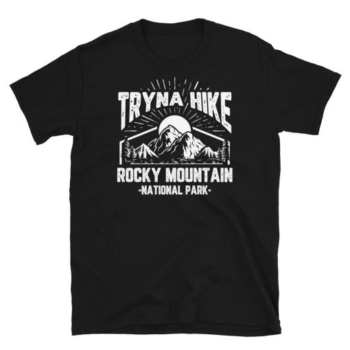 Tryna Hike Rocky Mountain Short-Sleeve Unisex T-Shirt