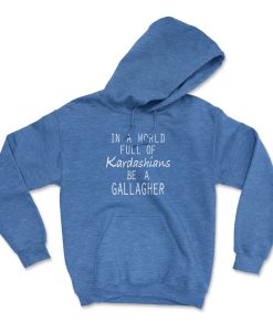 BE A GALLAGHER Hoodie