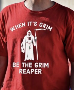 Be the Grim Reaper T-shirt