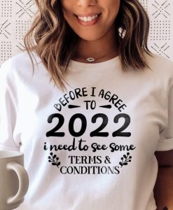 Before I Agree To 2022 Shirt