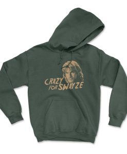 CRAZY FOR SWAYZE Hoodie