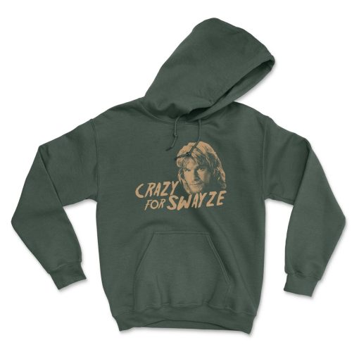 CRAZY FOR SWAYZE Hoodie