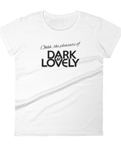 Dark and Lovely t shirt