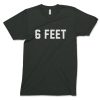 SIX FEET Shirt