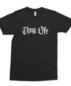 THUG LIFE Shirt