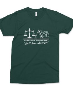 TOM ACE the LAWYER Shirt