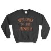 WELCOME To The JUNGLE Sweatshirt