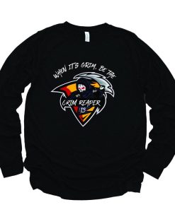 When It's Grim be the Grim Reaper 13 seconds sweatshirt