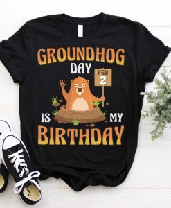 Groundhog Day February 2nd 2 Is My Birthday T-Shirt