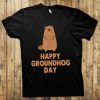 Happy Groundhog Day February 2 2022 T Shirt